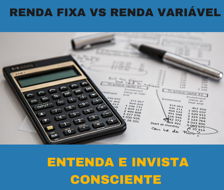 Renda fixa versus  Renda variável, entenda as diferenças e programe-se para investir!